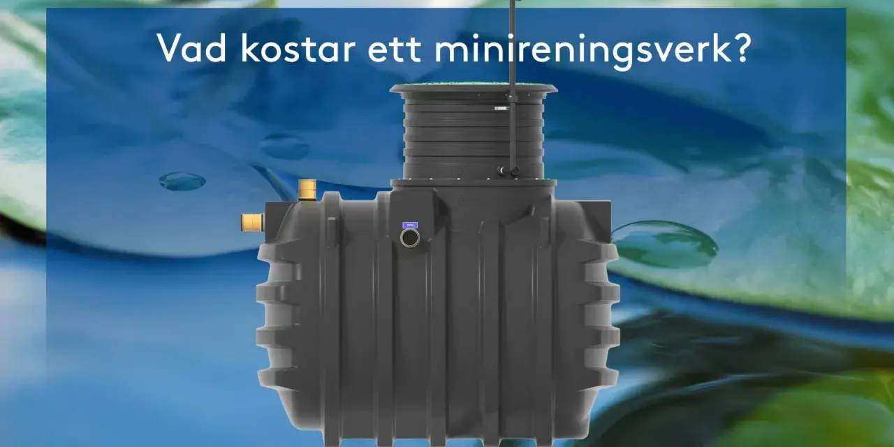 Grått minireningsverk med texten "Vad kostar ett minireningsverk?". En investering för framtiden.