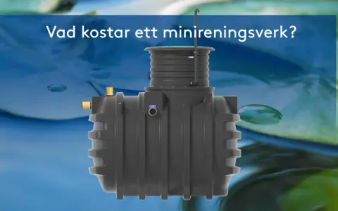 Grått minireningsverk med texten "Vad kostar ett minireningsverk?". En investering för framtiden.