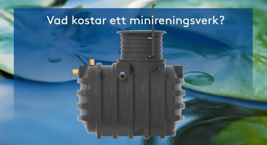 Grått minireningsverk med texten "Vad kostar ett minireningsverk?". En investering för framtiden.